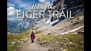 Hiking the Eiger Trail  Jungfrau Bernese Oberland [upl. by Eniarda]