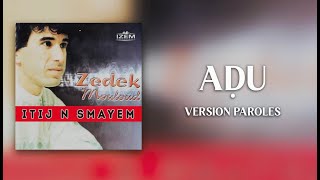 AḌU  PAROLES⎟Zedek Mouloud [upl. by Aihsema]