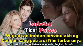 Ludwika Tita Paleta wujudkan impian beradu akting dengan sang putra dalam film terbarunya [upl. by Bridgid700]