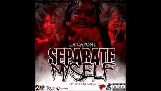 LA Capone  quotWe Upquot Feat Edai Separate Myself [upl. by Lek141]