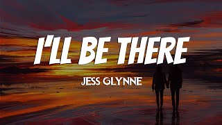 Jess Glynne  Ill Be There Lyrics [upl. by Meesak936]