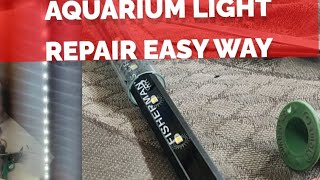 Aquarium Led Light Repair  How To Repair Aquarium LED Light  light aquarium short viral [upl. by Ycaj509]