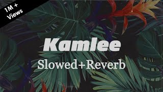 KAMLEE Official Audio  Slowed amp Reverb  SARRB  Starboy X [upl. by Etezzil871]