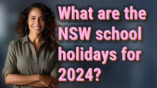 What are the NSW school holidays for 2024 [upl. by Papke513]