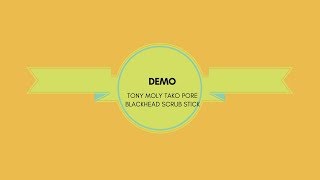 DEMO TONY MOLY TAKO PORE BLACKHEAD SCRUB STICK [upl. by Weiss]