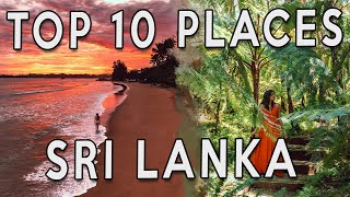 Top 10 places you MUST visit in Sri Lanka [upl. by Ynatil837]