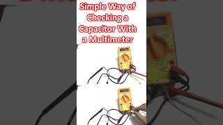 Simple Way of Checking a Capacitor With a Multimeter [upl. by Ybot]