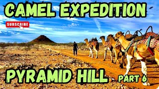 Camel Expedition Part 6 Pyramid Hill [upl. by Yornek]