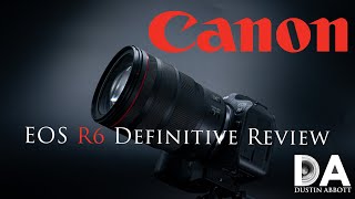 Canon EOS R6 Definitive Review  4K [upl. by Eremahs]