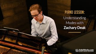 Piano Lesson Understanding Modes with Zachary Deak  ArtistWorks [upl. by Chilson529]