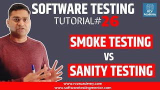 Software Testing Tutorial 26  Smoke Testing Vs Sanity Testing [upl. by Berk]