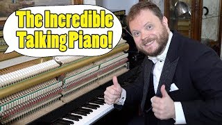 The Incredible Talking Piano [upl. by Ellenij]