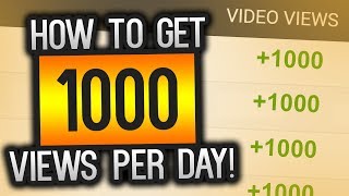 How To Get 1000 Views PER DAY On YouTube With Proof [upl. by Herwig]