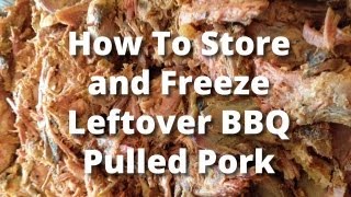 Freeze BBQ  How To Store and Freeze Leftover BBQ Pulled Pork [upl. by Sesiom]