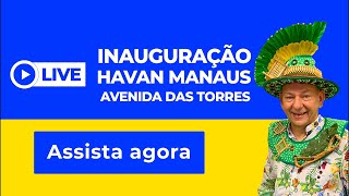 LIVE INAUGURAÇÃO MANAUS AVENIDA DAS TORRES 🗽📺 [upl. by Ginder]