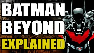 DC Comics Batman Beyond Explained [upl. by Lareena]