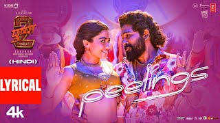 Peelings Full Song Lyrics Hindi  Pushpa 2 The Rule  Allu Arjun  Rashmika  Sukumar  DSPJaved [upl. by Roanne]