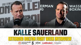 KALLE SAUERLAND EXTENDED BOLTON FIGHT WEEK INTERVIEW [upl. by Danelle348]