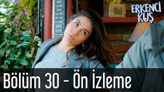 Erkenci Kuş 30 Bölüm  Ön İzleme [upl. by Acnaiv808]