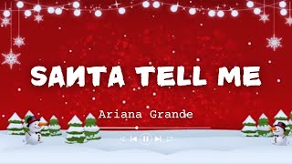 Ariana Grande  Santa Tell Me Lyrics [upl. by Hannahoj]