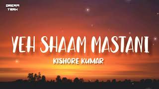 Yeh Shaam Mastani Lyrics  Kishore Kumar  Rajesh Khanna  Kati Patang [upl. by Nylsor795]