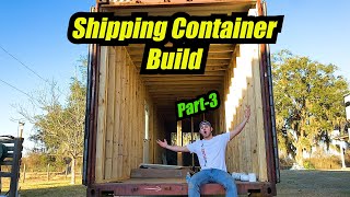 FRAMING A SHIPPING CONTAINER HOME IN 2021  Part 3 [upl. by Morgana]