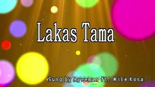 Ayeeman ft Mike Kosa  Lakas Tama KaraokeLyricsInstrumental [upl. by Clareta]