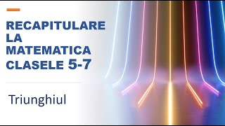 12 lectii de matematica  Lectia 10  Triunghiul  Linii importante  Congruenta  Aria  Perimetrul [upl. by Reid]