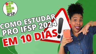 COMO ESTUDAR PARA O IFSP EM MENOS DE 10 DIAS  IFSP 2024 [upl. by Neersin282]