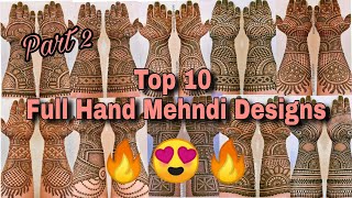 TOP 10 FULL HAND BRIDAL DULHAN MEHNDI DESIGNS 2021 PART 2  LATEST WEDDING HENNA MEHENDI DESIGNS [upl. by Fredella]