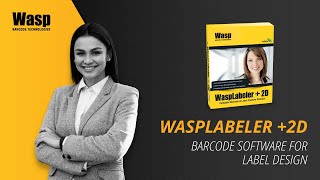 Barcode Software for Label Design – WaspLabeler 2D Tour  Wasp Barcode Technologies [upl. by Sidran]