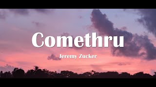 Jeremy Zucker  Comethru Lyrics [upl. by Halona]