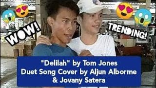 quotDELILAHquot By Tom Jones Song Cover By JOVANY SATERA amp ALJUN ALBORME [upl. by Nnyltiak]