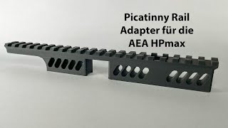 Picatinny Rail Adapter hoch für die AEA HPmax [upl. by Nelehyram]