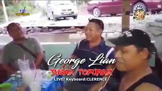 GEORGE LIAN Tusak Topurak LIVE [upl. by Ystap]