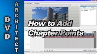 How to Add Chapter Points using DVD Architect Studio and Movie Studio [upl. by Sari]