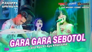 GARA GARA SEBOTOL Laila Ayu amp Ayu Kharisma Ft FARIS KENDANG PUTRA DANISTA Live Wedani  Cerme [upl. by Durnan]