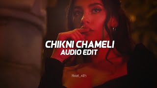 chikni chameli「edit audio」 [upl. by Lletram415]