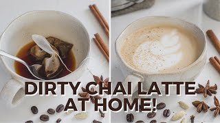 How to Make a Dirty Chai Latte at Home Only 5 Ingredients [upl. by Graniah648]