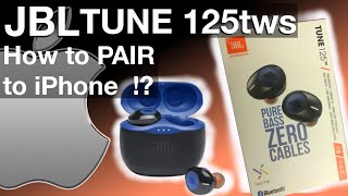 How to PAIR the JBL TUNE125tws to an iPhone truly wireless bluetooth earbuds [upl. by Kcinimod974]