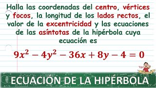 73 Encontrar los elementos de una hipérbola con centro fuera del origen dada su ecuación general [upl. by Eoj]