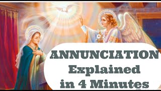 Annunciation Explained in 4 Min  The Annunciation of Mary  ALL You Need to Know March 25th Feast [upl. by Charlotta]