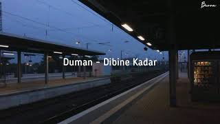 Duman  Dibine Kadar Şarkı Sözleri [upl. by Leisha]