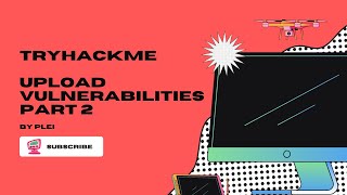 TryHackMe  Upload Vulnerabilities  Part 2 Walkthrough [upl. by Elaweda]