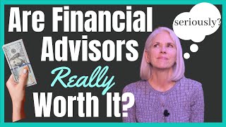 Are Financial Advisors Worth It  Wealth Managers  MUST Ask Question [upl. by Hartill]