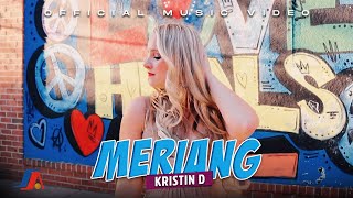 Kristin D  Meriang Official Music Video [upl. by Chase939]