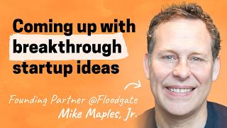 Pattern Breakers How to find a breakthrough startup idea  Mike Maples Jr Partner at Floodgate [upl. by Nyram771]