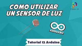 CÓMO UTILIZAR un SENSOR de LUZ LDR ► ARDUINO  TUTORIAL 12  ✅ [upl. by Panayiotis]