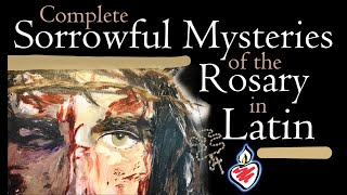 Rosary in Latin  Sorrowful Mysteries Complete Sanctum Rosarium  Mysteria Dolorosa Rosary [upl. by Ruamaj]