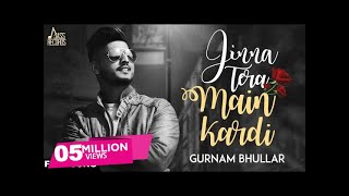 Jinna Tera Main Kardi  Official Video  Gurnam Bhullar  Songs 2017  Jass Records [upl. by Diane]